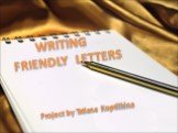 WRITING FRIENDLY LETTERS Project by Tatiana Koptilkina