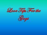 Love Tips For the Guys