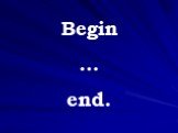 Begin … end.