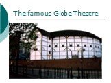 The famous Globe Theatre