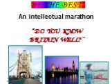 BE THE BEST! An intellectual marathon “DO YOU KNOW BRITAIN WELL?”