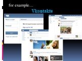 for example… Vkontakte