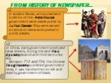 From history of newspaper…. In ancient Rome, announcement bulletins of the Acta Diurna government were made public by Julius Caesar. They were carved on stone or metal and posted in public places. In China, early government-produced news sheets, during the late Han dynasty (second and third centurie