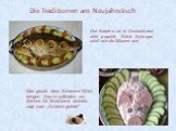Die Traditionen am Neujahrstisch. Der Karpfen ist in Deutschland sehr populär. Seine Schuppe sieht wie die Münzen aus. Man glaubt, dass Schweine Glück bringen. Das ist außerdem ein Zeichen für Wohlstand, deshalb sagt man: „Schwein gehabt“