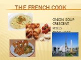 THE FRENCH COOK. ONION SOUP CRESCENT ROLLS FROG LEGS