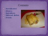 Introduction History Ingredients National dishes Drinks. Contents