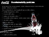 Sustainability policies. At the heart of the company approach is Code of Business Conduct which defines the standards of business conduct. There are few policies, which regulate all aspects of office relations. Equality of opportunity policy Environmental policy Quality and food safety policy Geneti