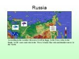 Russia. According to the weather forecast, it will be foggy in the East, rainy in the South, it will snow and rain in the West. It looks like rain and thunderstorm in the North.