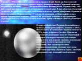 В феврале 1930 г. молодой американский астроном Клайд Томбо на Ловелловской обсерватории во Флагстаффе открыл новую, девятую планету Солнечной системы, получившую название Плутон. По представлениям древних греков, Плутон (Аид) - бог подземного царства, в котором господствует вечный мрак. В тех облас