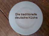 Die traditionelle deutsche Küche