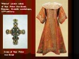 “Platno” (state robe) of Tsar Peter the Great. Moscow, Kremlin workshops, 17th century. Cross of Tsar Peter the Great