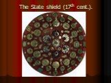The State shield (17th cent.).