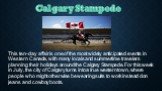 This ten-day affair is one of the most widely anticipated events in Western Canada, with many locals and summertime travelers planning their holidays around the Calgary Stampede. For this week in July, the city of Calgary turns into a true western town, where people who might otherwise be wearing su