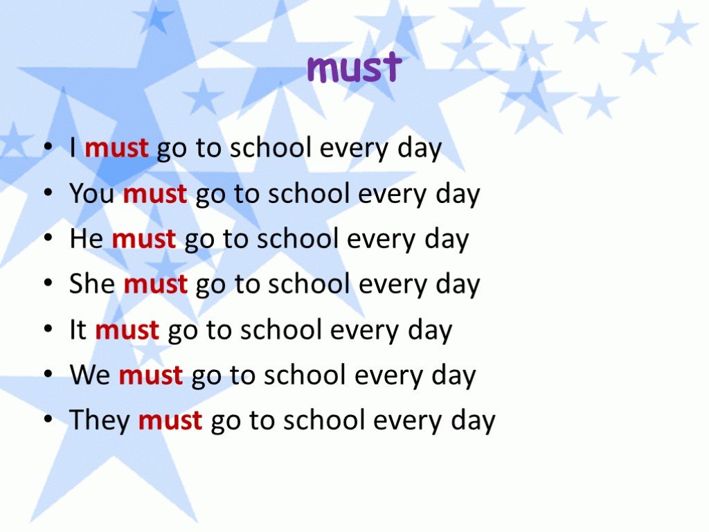 He to school every day. Предложения с must. Предложения с must not примеры. Предложения с i must. Предложения с must have.