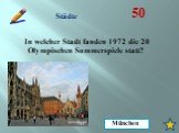 In welcher Stadt fanden 1972 die 20 Olympischen Sommerspiele statt? München