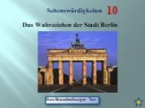 Sehenswürdigkeiten Das Wahrzeichen der Stadt Berlin Das Brandenburger Tor
