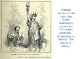 Political cartoon of the First Red Scare depicting a monstrous “European Anarchist” attempting to destroy the statue of Liberty.