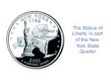 The Statue of Liberty is part of the New York State Quarter