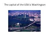 The capital of the USA is Washington