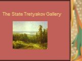 The State Tretyakov Gallery