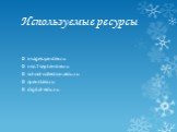 Используемые ресурсы. images.yandex.ru nsc.1september.ru school-collection.edu.ru openclass.ru digital-edu.ru