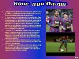 Великие игроки F.C.Barсelona. В Барселоне играло много выдающихся футболистов, но я бы хотел выделить, по моему мнению, двух лучших – Ronaldinho(Бразилия) и Messi (Аргентина). Роналдо де Ассис Морейра (21 марта 1980, Порту-Алегри, штат Риу-Гранди-ду-Сул), более известный как Роналдиньо)— бразильский