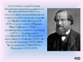 Английский химик Уильям Одлинг родился в Саутуорке, близ Лондона. В 1846-1850 гг. он получил медицинское образование в медицинской школе при госпитале Св. Варфоломея в Лондоне. В 1850 г. изучал химию в Париже у Шарля Жерара. С 1868 г. – профессор Королевского института, с 1872 г. – Оксфордского унив