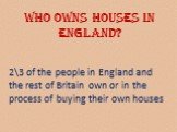 Who owns houses in England? 2