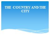 THE COUNTRY AND THE CITY