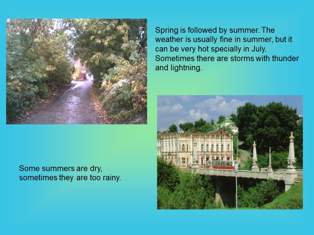 The weather is usually. Презентация по английскому языку Storms. Spring is followed by Summer the weather is. It is usually very hot in Summer in July.