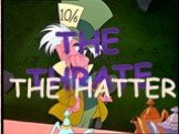 The THRATE THE HATTER