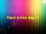 Have a nice day 