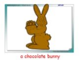 a chocolate bunny