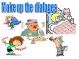 Make up the dialoges