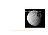 МІМАС. Мімас — десятий за віддаленістю від планети і сьомий за розміром природний супутник Сатурна, був відкритий В. Гершелем у 1789 році. Він має сферичну форму. Діаметр 400 км. Радіус орбіти 185,5 тис. км. На супутнику наявний великий кратер, який має назву Гершель, діаметром 130 км. Це, скоріш за