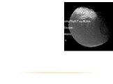 Япет. Екв. радіус - 720км Густина= 1,0 г / см3 Ср температура поверхні - 178ºС. Сидеричний період обігу 79 діб. 7 год 56,6 хв . Найбільш зовнішній з основних супутників Сатурна Він був другим після Титана супутником , відкритим у Сатурна . Япет відкрив у 1671р . Джованні Кассіні . Він світиться яскр