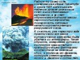 Редкое по своей силе извержение вулкана Пинатубо в июне 1991 года вызвало падение уровня озона не за счёт высвобождаемых галогенов, а за счёт образования большой массы сернокислых аэрозолей, поверхность которых катализировала реакции разрушения озона. К счастью, уже через три года практически вся ма