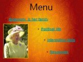 Menu Biography & her family Political life Interesting facts Resources
