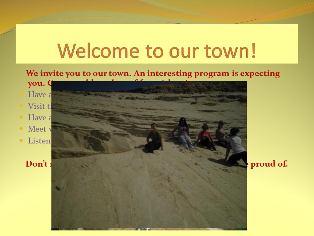 There are interesting programmes. Our Town. My native Town topic. My native Town.