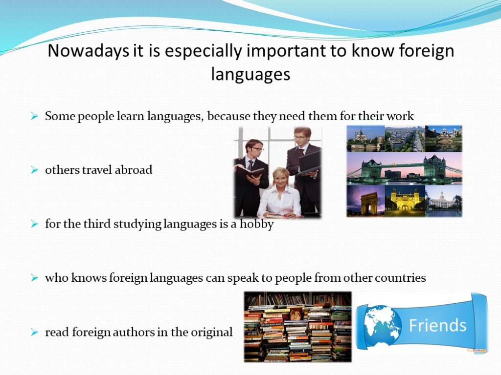 People usually enjoy learning languages