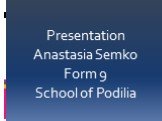 Presentation Anastasia Semko Form 9 School of Podilia