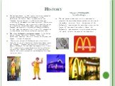 History. The business began in 1940, with a restaurant opened by brothers Richard and Maurice McDonald in San Bernardino, California. Their introduction of the "Speedee Service System" in 1948 established the principles of the modern fast-food restaurant. The original mascot of McDonald's 
