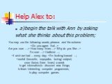 Help Alex to: a)begin the talk with Ann by asking what she thinks about this problem; You may use the following words, phrases and the scheme: • Do you agree that...;• Are you sure ....;• How many times ...;• Why do you like ...• I'm sure ...;• I believe ...; • I wish we had ... every day; • I'm loo
