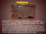 Sukhovey. Relative humidity is less than 30%. Sukhovey emanates from the periphery of anticyclones in summer predominantly with the intrusion of the tropical masses of air . At a high air temperature (20-25°C and above) the sukhovey causes strongly increasing evaporation from the soils. The low mobi