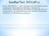 SunRavTest OfficePro. SunRav TestOfficePro – пакет программ для составления тестов, проведения тестирования, обработки и анализа его результатов. Предназначен для работы в локальной сети и на компьютерах, не подключенных к сети. Онлайн тестирование возможно с помощьюSunRav WEBClass.