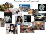 Our consumer’s portrait
