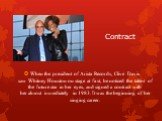 Contract. When the president of Arista Records, Clive Davis saw Whitney Houston on stage at first, he noticed the talent of the future star in her eyes, and signed a contract with her almost immediately in 1983. It was the beginning of her singing career.