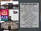 AIB (Allied Irish Banks) — один из крупнейших банков Ирландии. Ведёт свою историю с 1825 года. В нынешнем виде образован в 1966 году в результате слияния трёх банков: Provincial Bank, Royal Bank of Ireland и Munster & Leinster Bank. Штаб-квартира в Болсбридж (Дублин, Ирландия). Имеет представите