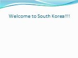 Welcome to South Korea!!!
