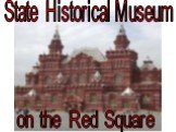 State Historical Museum on the Red Square